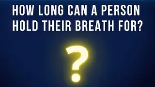 How long can a person hold their breath for?
