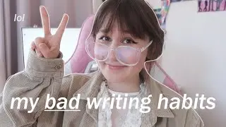 i'm not a good writer... MY *BAD* WRITING HABITS 😂📖 (relatable writing struggles)