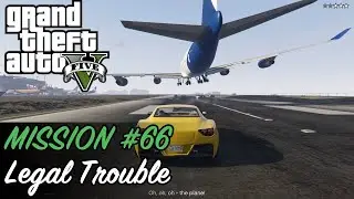 Grand Theft Auto V - Mission #66 - Legal Trouble