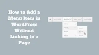 How to Add a Menu Item in WordPress Without Linking to a Page