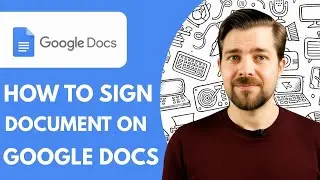 How To Sign a Document on Google Docs - 2025 ( Step By Step)