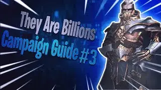 They Are Billions Campaign Guide Part 3 - Infected Swarm Missions