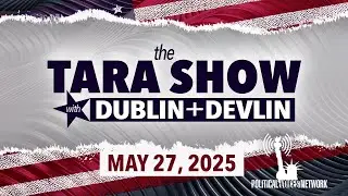 The Tara Show with Dublin and Devlin - 5.27.25!