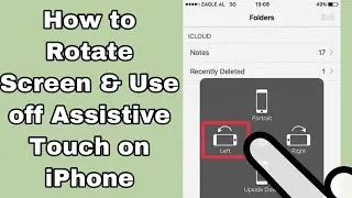How to Rotate Screen on iPhone || How to use AssistiveTouch on your iPhone