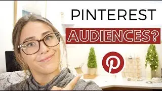 Setting Up Pinterest Audience's For Pinterest Ads