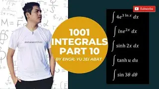 1001 Integrals (Hyperbolic and Logarithmic Functions) Part 10 - Engr. Yu Jei Abat