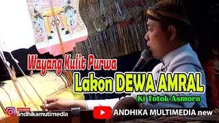 #wayangkulit ''' DEWA AMRAL '' Dalang Ki Totok Asmoro
