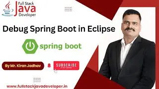 Debug Spring Boot Application in Eclipse | By Mr. Kiran Jadhav