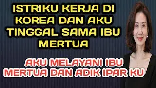 MELAYANI IBU MERTUA DAN ADIK IPARKU // 