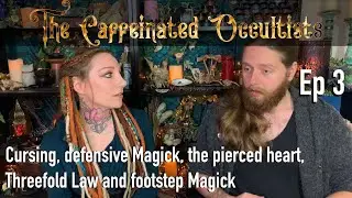 The Caffeinated Occultists Ep.3 Ethics of Witchcraft - Is it okay to curse someone?
