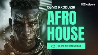 Tutorial Afro House no Ableton Live | Produza do zero estilo Black Coffee, Zerb, Maz