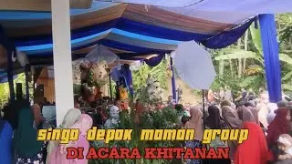 SINGA DEPOK MAMAN GROUP di acara khitanan