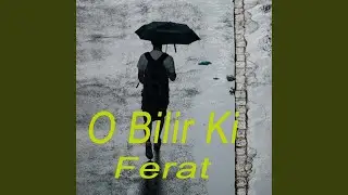 O Bilir Ki