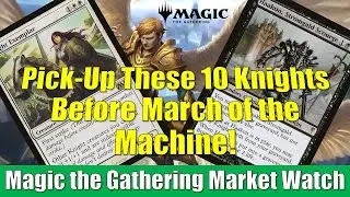 Pick-Up These 10 MTG Knights Before March of the Machine