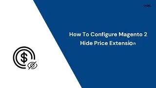How To Configure Magento 2 Hide Price Extension