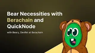 Bear Necessities with Berachain and QuickNode