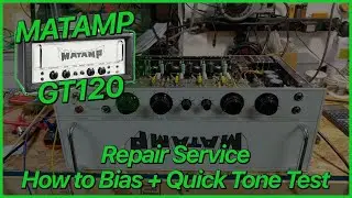 MATAMP GT120 Troubleshooting and How to Bias
