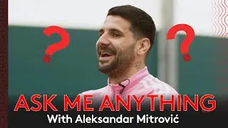 ⁉️ ASK ME ANYTHING With Aleksandar Mitrović | 
