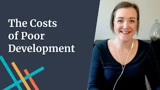 The Costs of Poor Development
