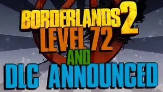 BORDERLANDS 2| Level 72 and NEW DLC Announced!!!! TK's Bloody Harvest, Shift Code Galore