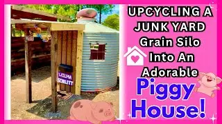 Upcycling A Junk Yard Grain Silo Into A Pig🐷House
