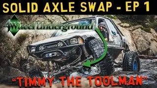 Solid Axle Swapping a 3rd gen Toyota 4runner (4Wheel Underground) - Episode 1