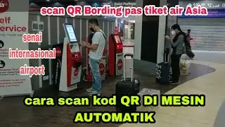 cara scan⁉️🤔 QR kod tiket air Asia di senai airport Johor