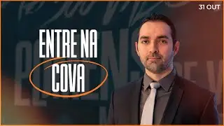Entre na cova || Pensamentos de Bem