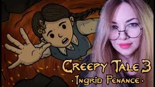 Поперло ▶ Creepy Tale 3: Ingrid Penance Часть 8