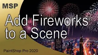 Add Fireworks to a Scene - PaintShop Pro