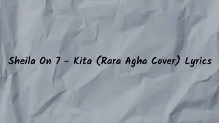 Sheila On 7 - Kita (Rara Agha Cover) Lyrics