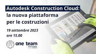 [WEBCAST] Autodesk Construction Cloud: la nuova piattaforma per le costruzioni