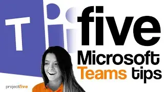 Five Microsoft Teams Tips
