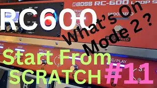 Boss R600 -Start From SCRATCH #11 -Whats On Mode 2?