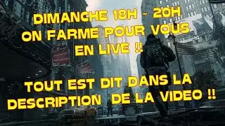 [ The DIVISION FR ] ON FARME POUR VOUS !!