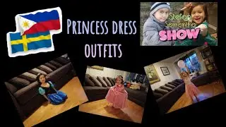 PRINCESS DRESS OUFITS | STEFAN SAMANTHA SHOW