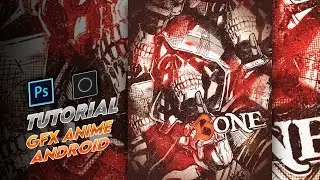 TUTORIAL GFX ANIME | TUTORIAL ANDROID