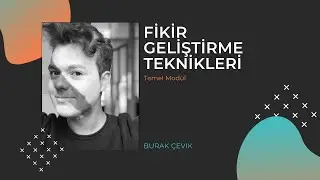 S01E05 Fikir Geliştirme Teknikleri - Burak Çevik