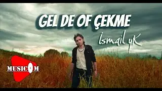 İsmail YK - Gel De Of Çekme