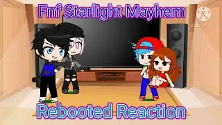 Fnf react to The Starlight Mayhem Rebooted Mod! (Gacha club)