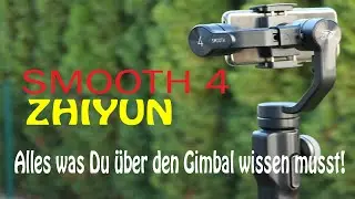Smooth 4 Zhiyun Gimbal / Exactly explained