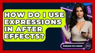 How Do I Use Expressions In After Effects? - Emerging Tech Insider