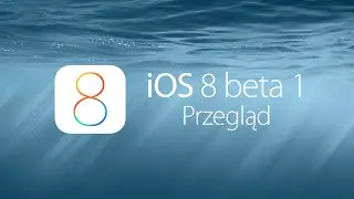 iOS 8 beta 1 na iPhone 5 - Przegląd