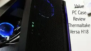 ThermalTake Versa H18 - Review