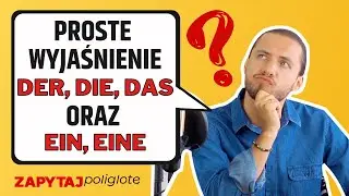Kiedy użyć rodzajników der die das a kiedy ein eine 
