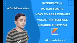 Interface in kotlin-Part-3 | How to pass default value in interface member function in kotlin