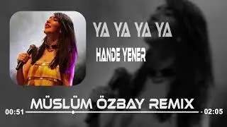 Hande Yener - Ya Ya Ben En Güzel ( Müslüm Özbay Remix )