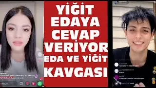 Eda ve Yiğitresmi kavgası. Eda ve Yğiğtresmi neden kavga etti. Edanın Yiğit hakkındaki yayını