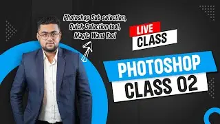 Photoshop Sub selection, Quick Selection tool, Magic Want Tool || 2D Art Work Design || Ps Class 02