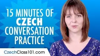 15 Minutes of Czech Conversation Practice - Improve Speaking Skills